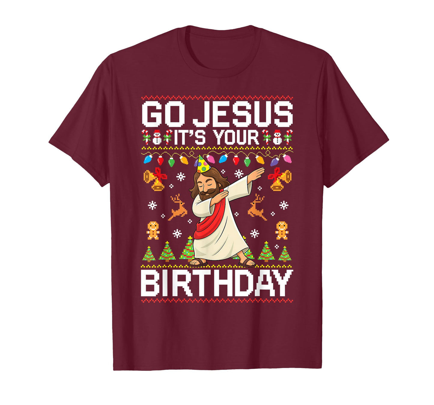 Go Jesus It's Your Birthday Ugly Christmas Sweater Funny T-Shirt