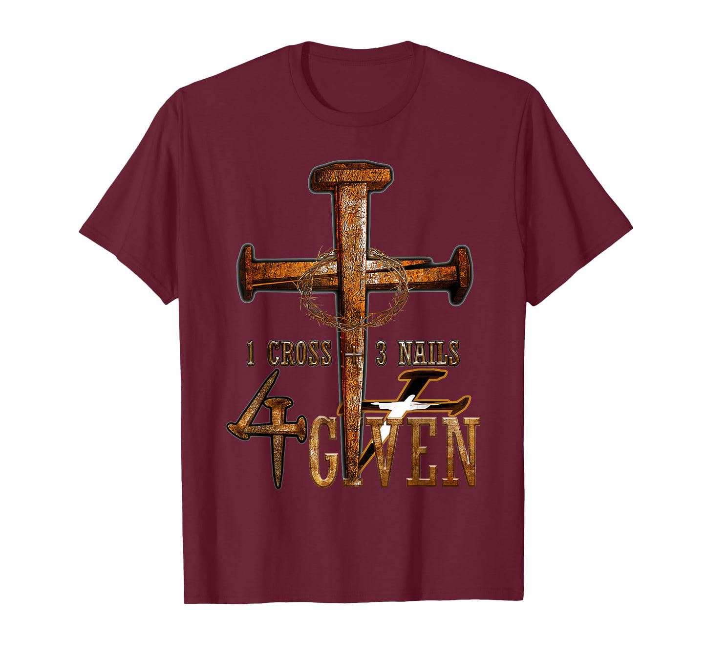 Christian 1 cross 3 nails 4 given christ T-Shirt