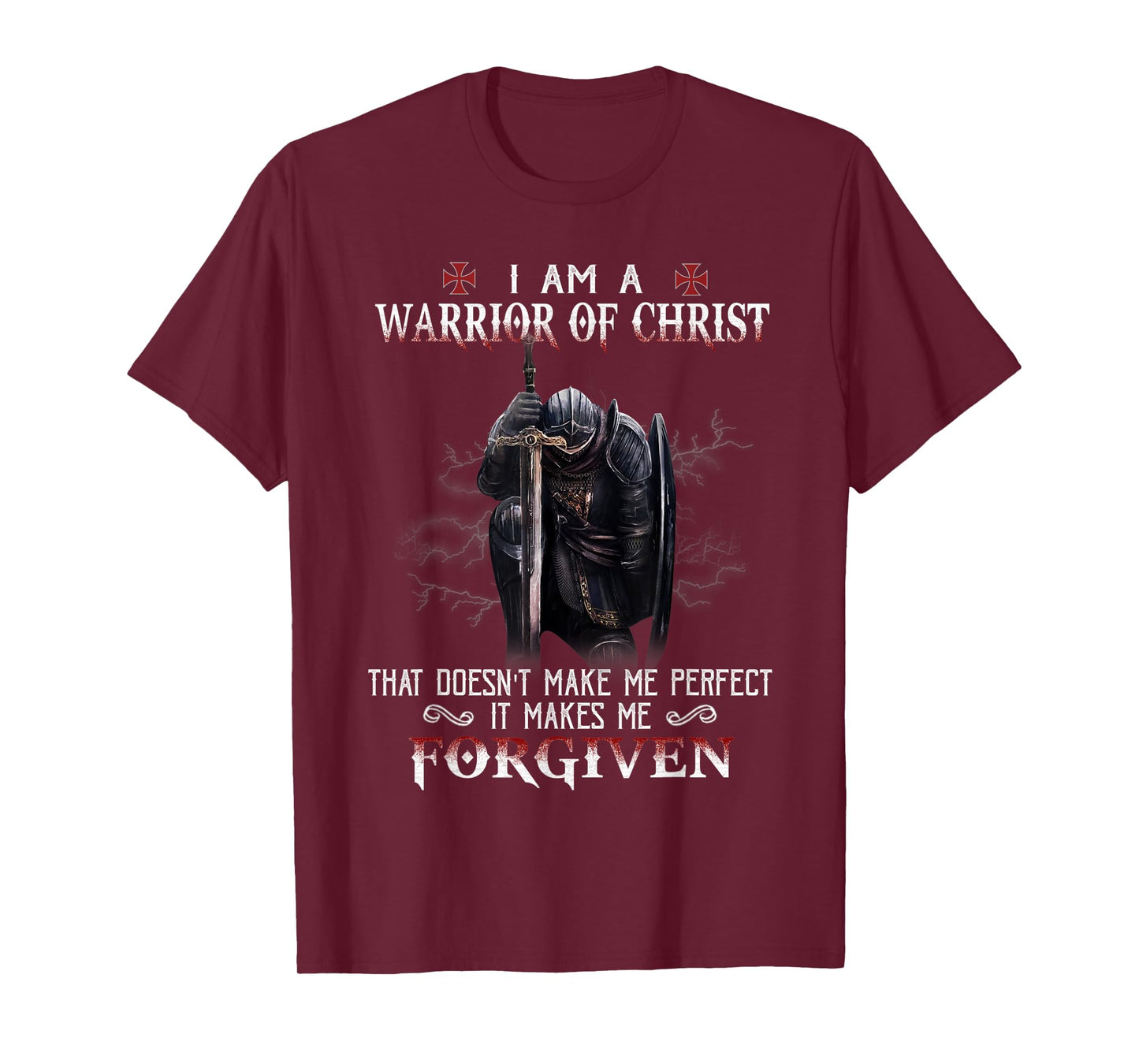 Christian Knight Templar I Am A Warrior Of Christ Forgiven T-Shirt