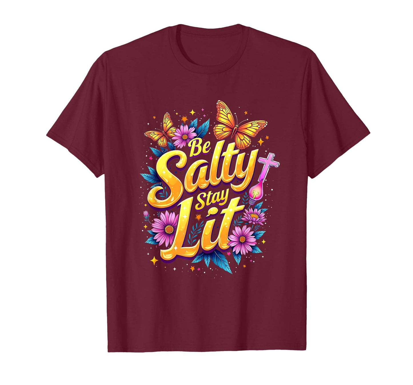 Be Salty Stay Lit Christian Floral Faith Design T-Shirt