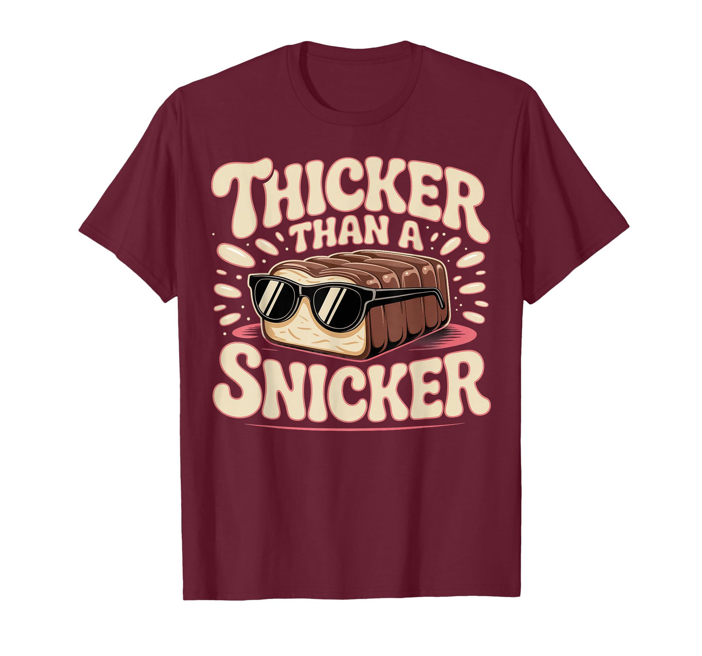 Thicker Than a Snicker Humor Saying T-Shirt