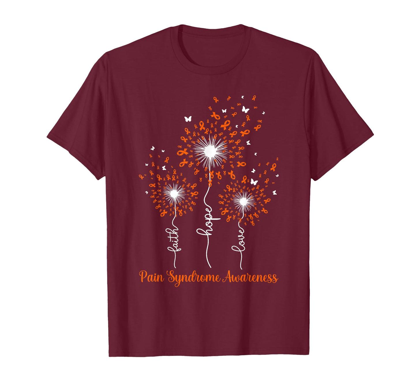 Dandelion Faith Hope Love Pain Syndrome Awareness T-Shirt