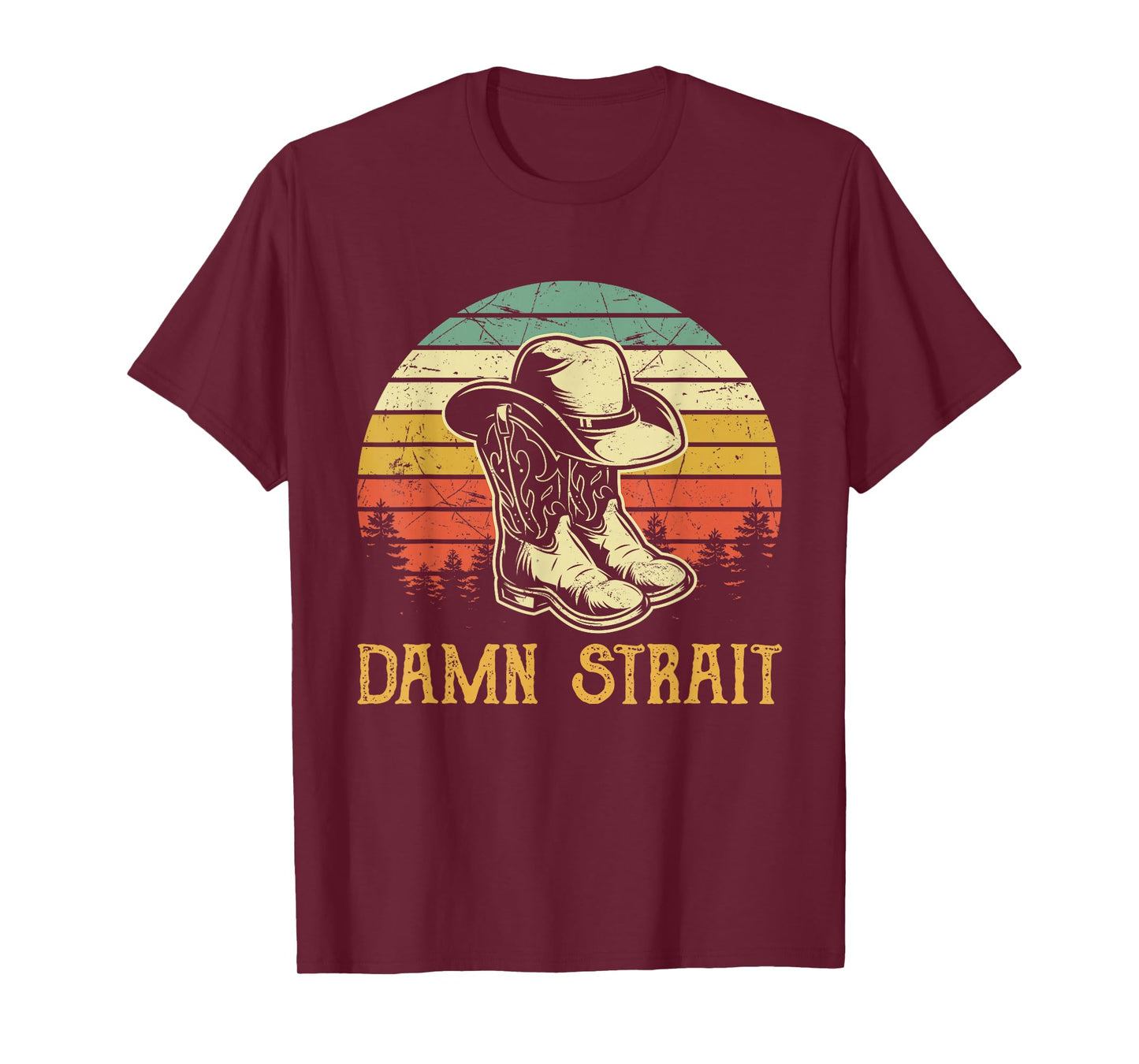 Funny Damn, Cowgirl Cowboy Boots Hat Strait Southern Western T-Shirt