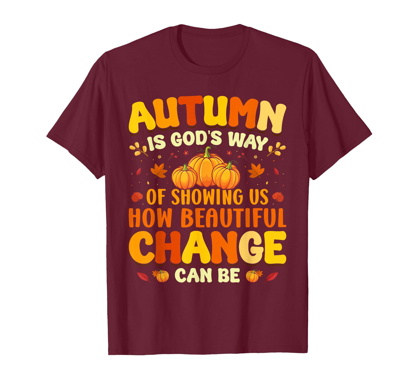 Christian Lover Thanksgiving Autumn Is Gods Way Fall Pumpkin T-Shirt