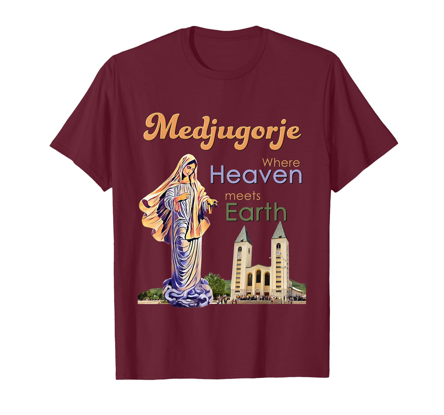 Medjugorje Where Heaven meets Earth T-Shirt