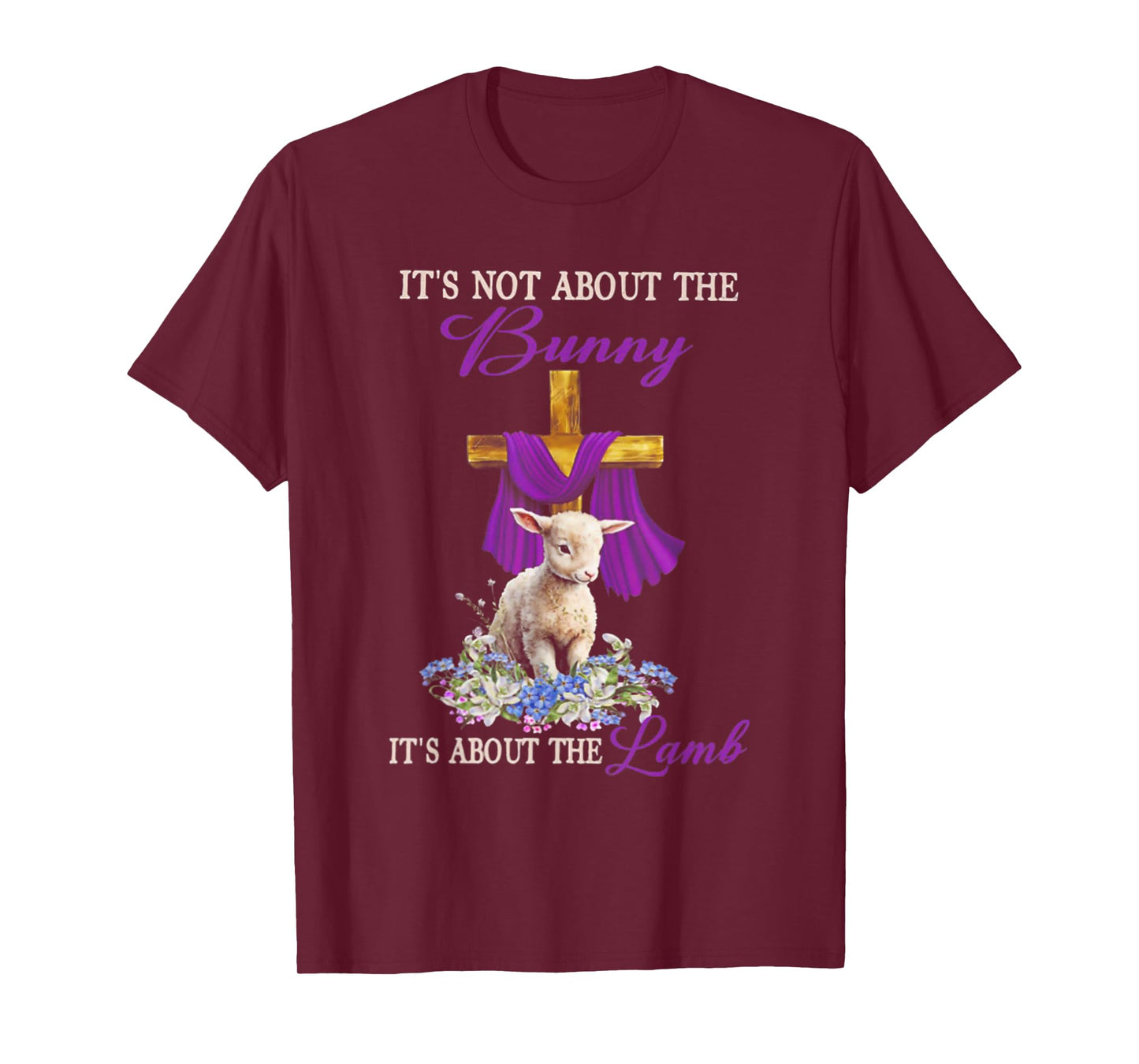 It's Not About The Bunny It's About The Lamb T-Shirt