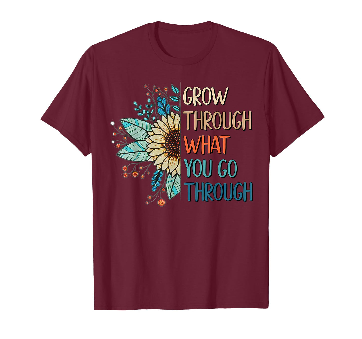 Grow Through What You Go Through Inspirational Mental Health T-Shirt