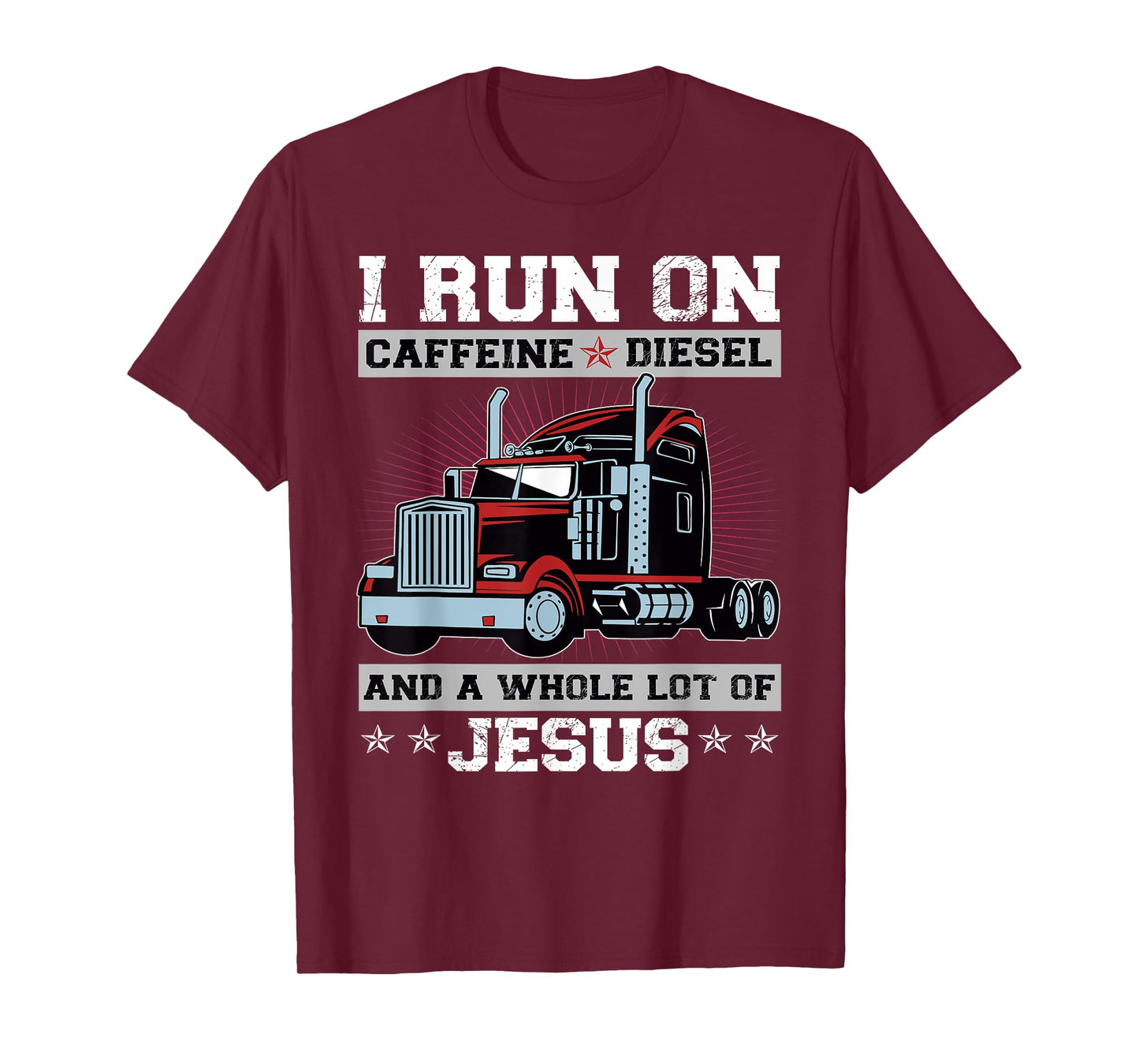 I Run On Caffeine Diesel And A Whole Lot Of Jesus T-Shirt