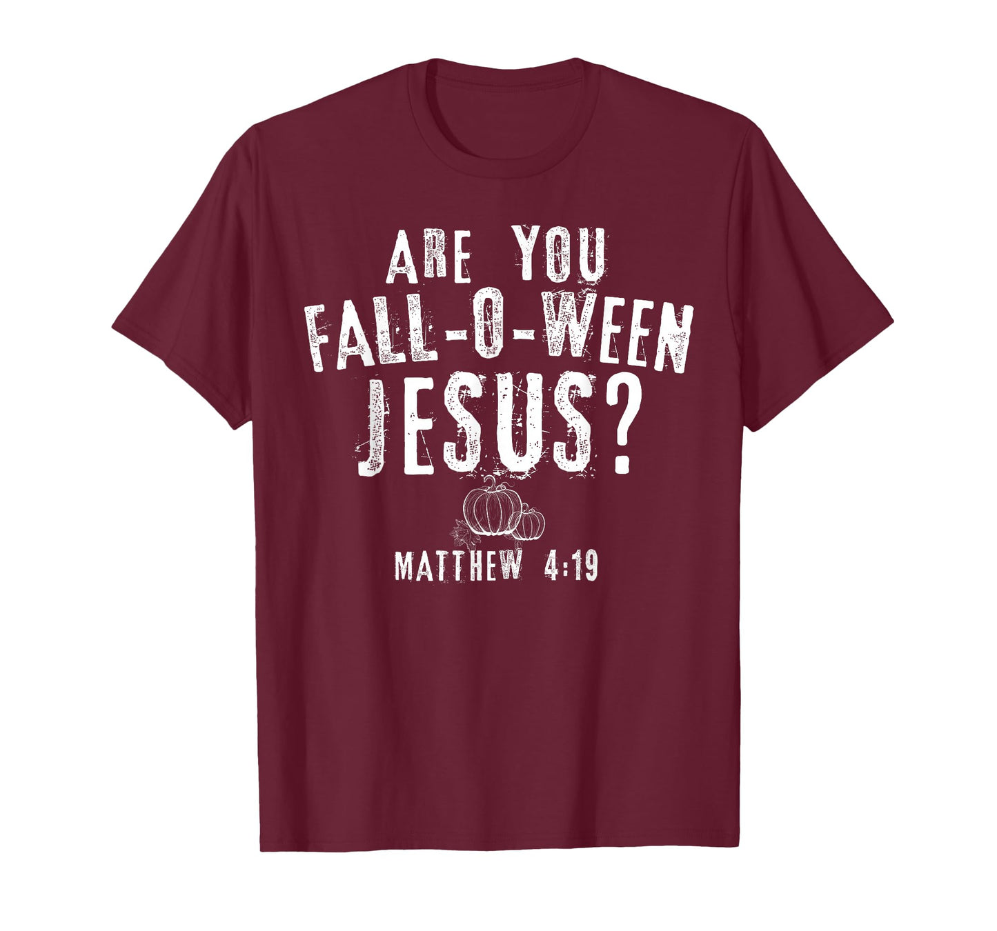 are You Fall-O-Ween Jesus Christian Pumpkins Fall Season T-Shirt