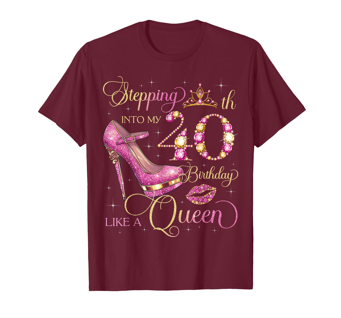 Stepping Into My 40th Birthday Like Queen 40 Years Old Woman T-Shirt