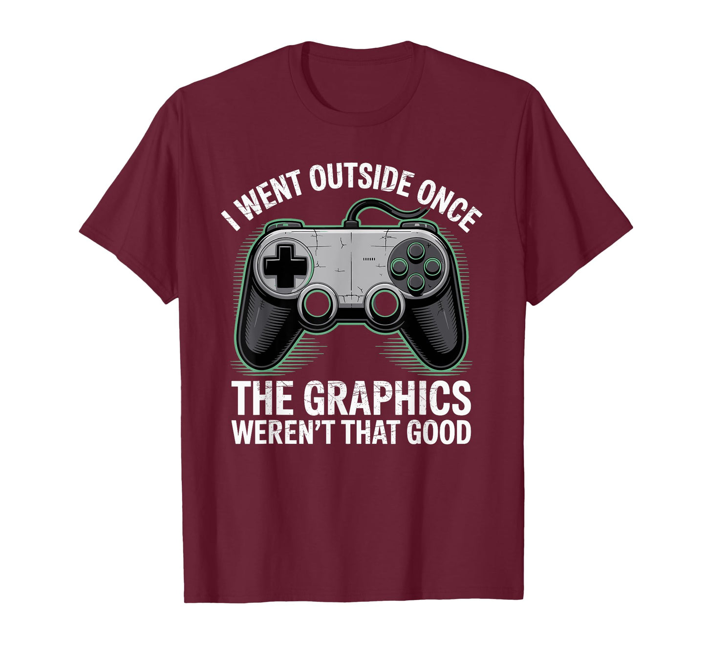 I Went Outside Once The Graphics Weren't That Good Gamer Boy T-Shirt