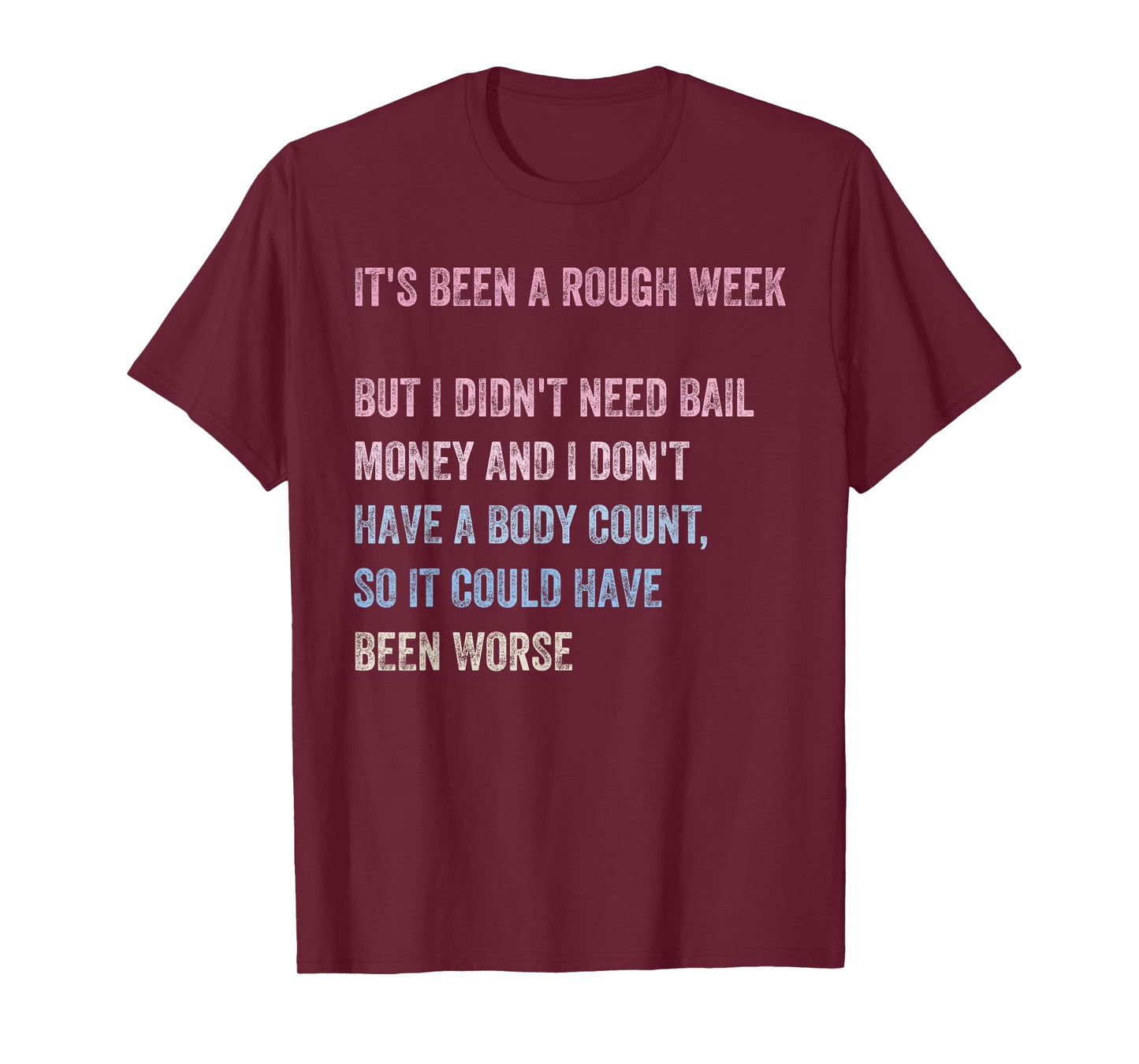 It's Been A Rough Week But I Didn't Need Bail Money Design T-Shirt