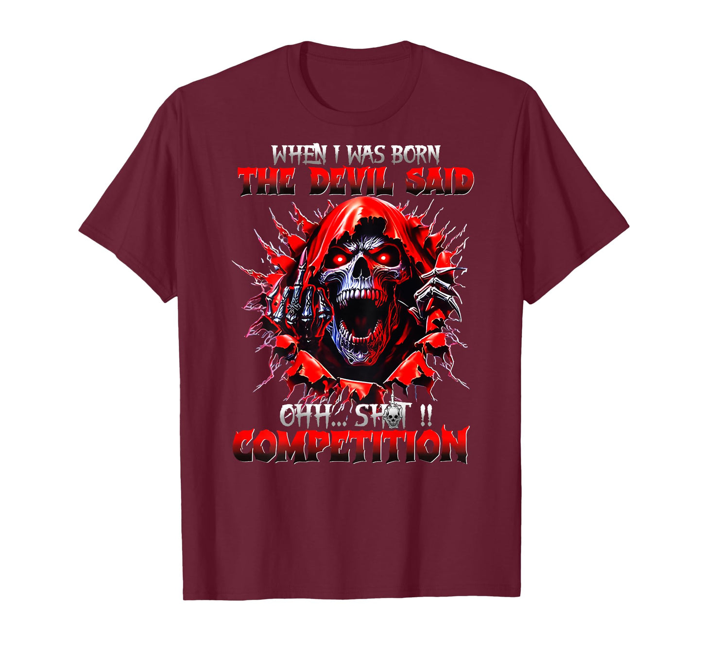 (BACK) When I Was Born The Devil Said Ohh Sht Competition T-Shirt