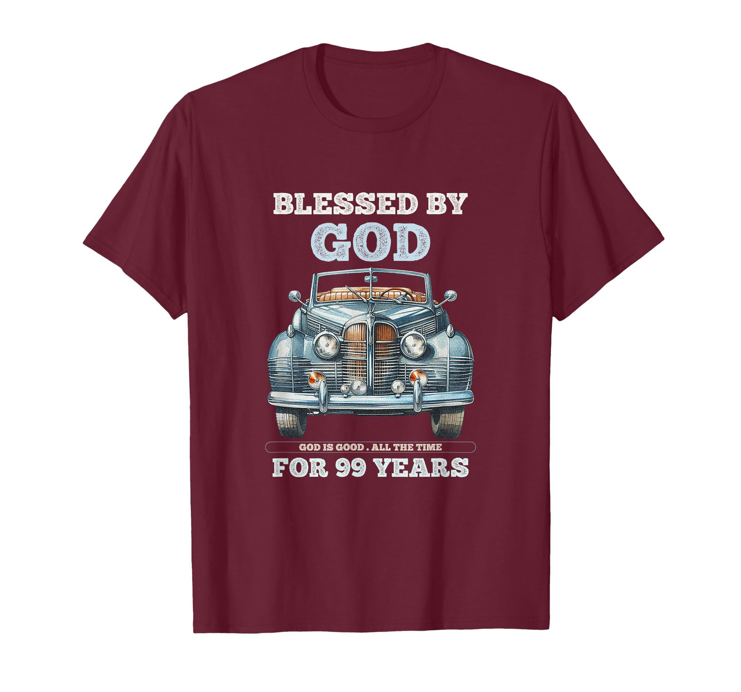 Blessed by God for 99 Years Old Vintage Car 99th Birthday T-Shirt