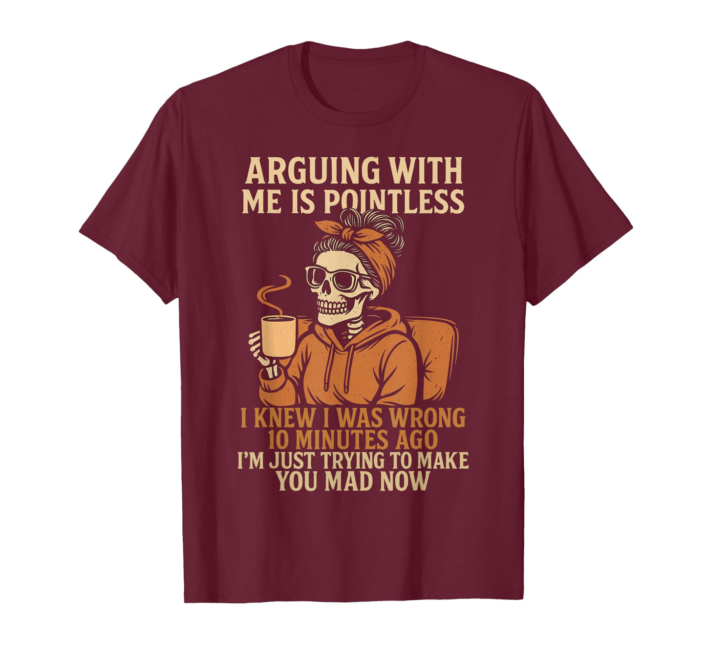 Arguing With Me Is Pointless Funny Skeleton Halloween Quote T-Shirt