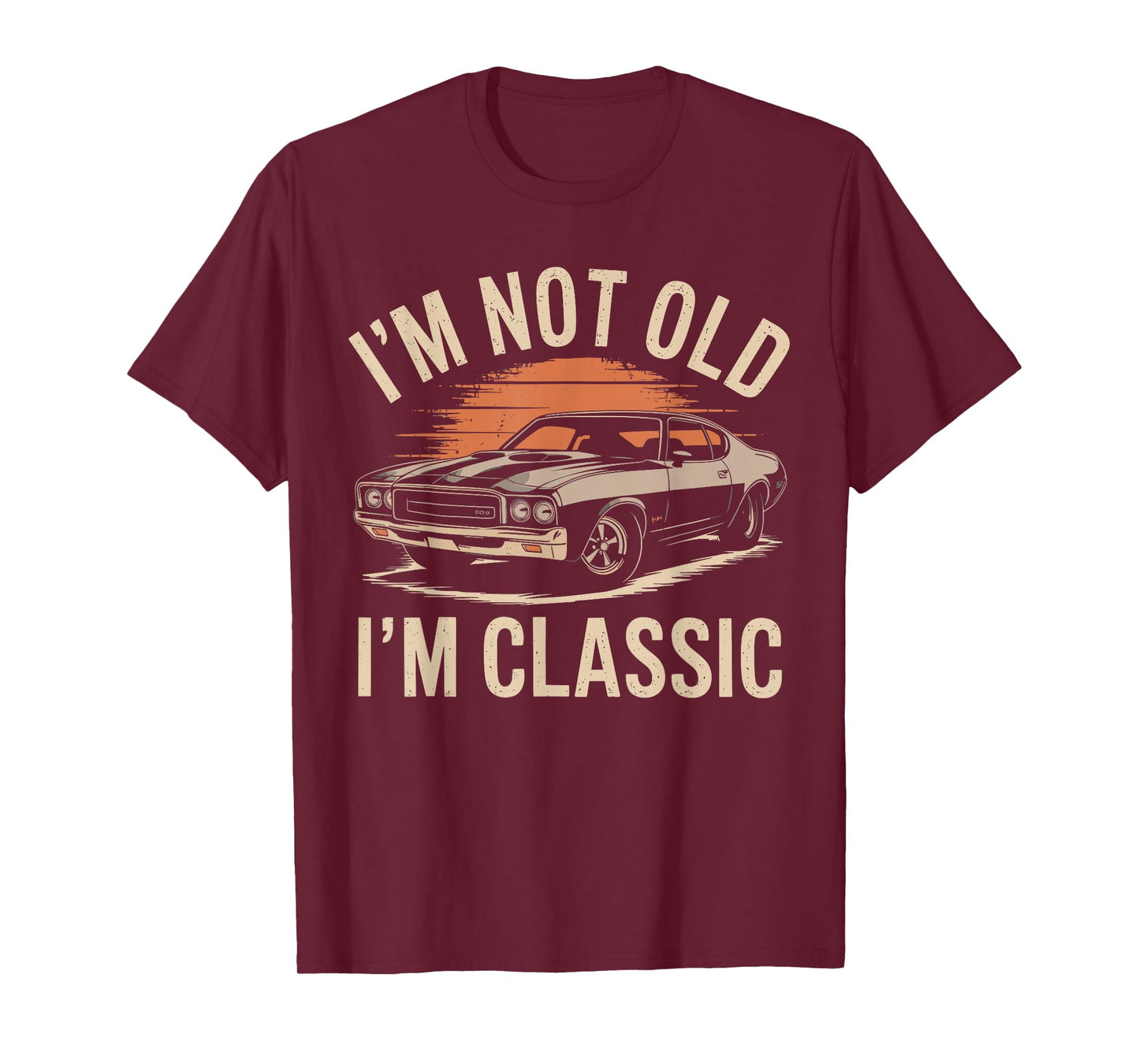 I'm Not Old I'm Classic Funny Car Graphic - Mens & Womens T-Shirt