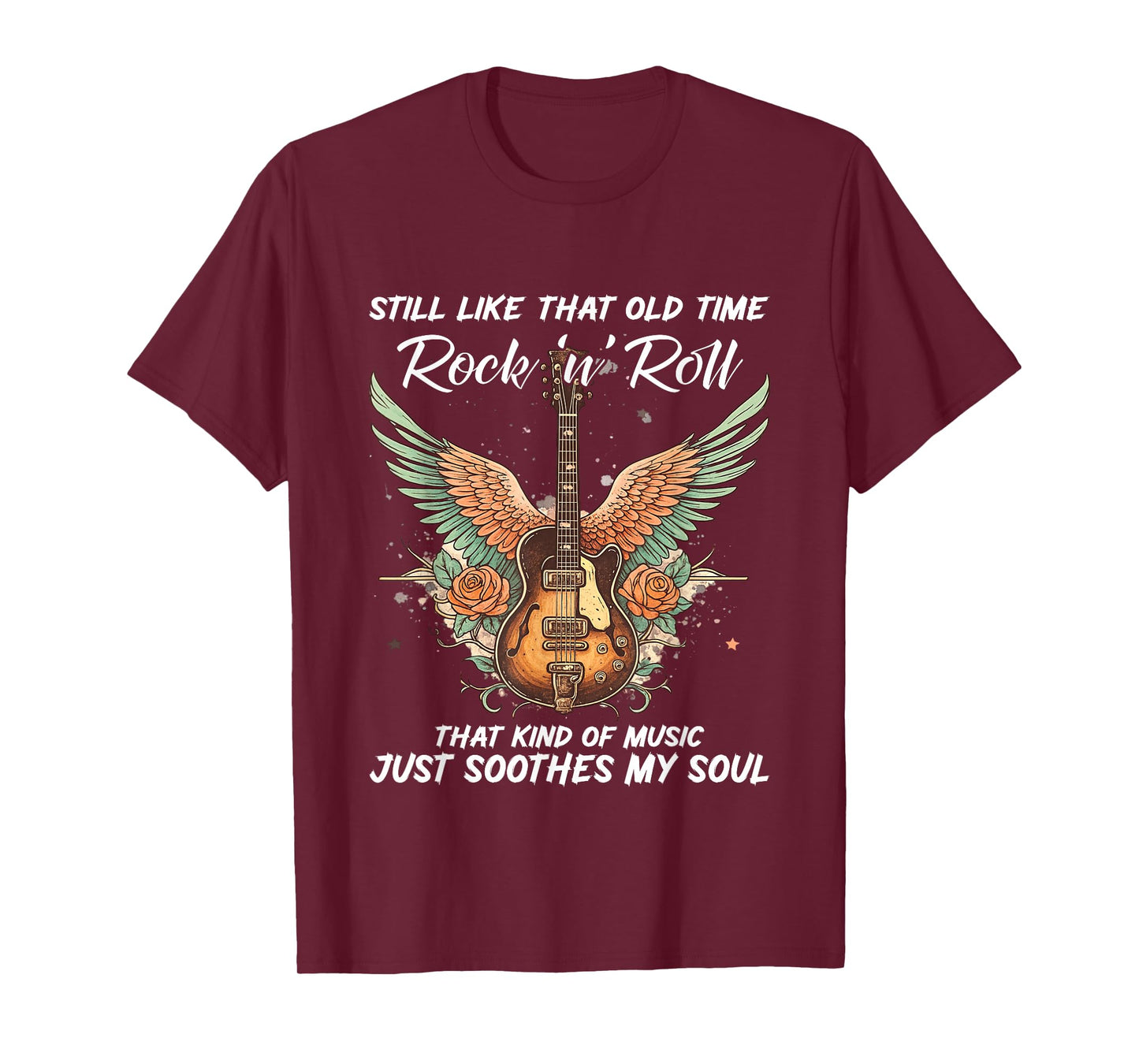 Still Like That Old Time Rock N Roll That Kind of Music T-Shirt