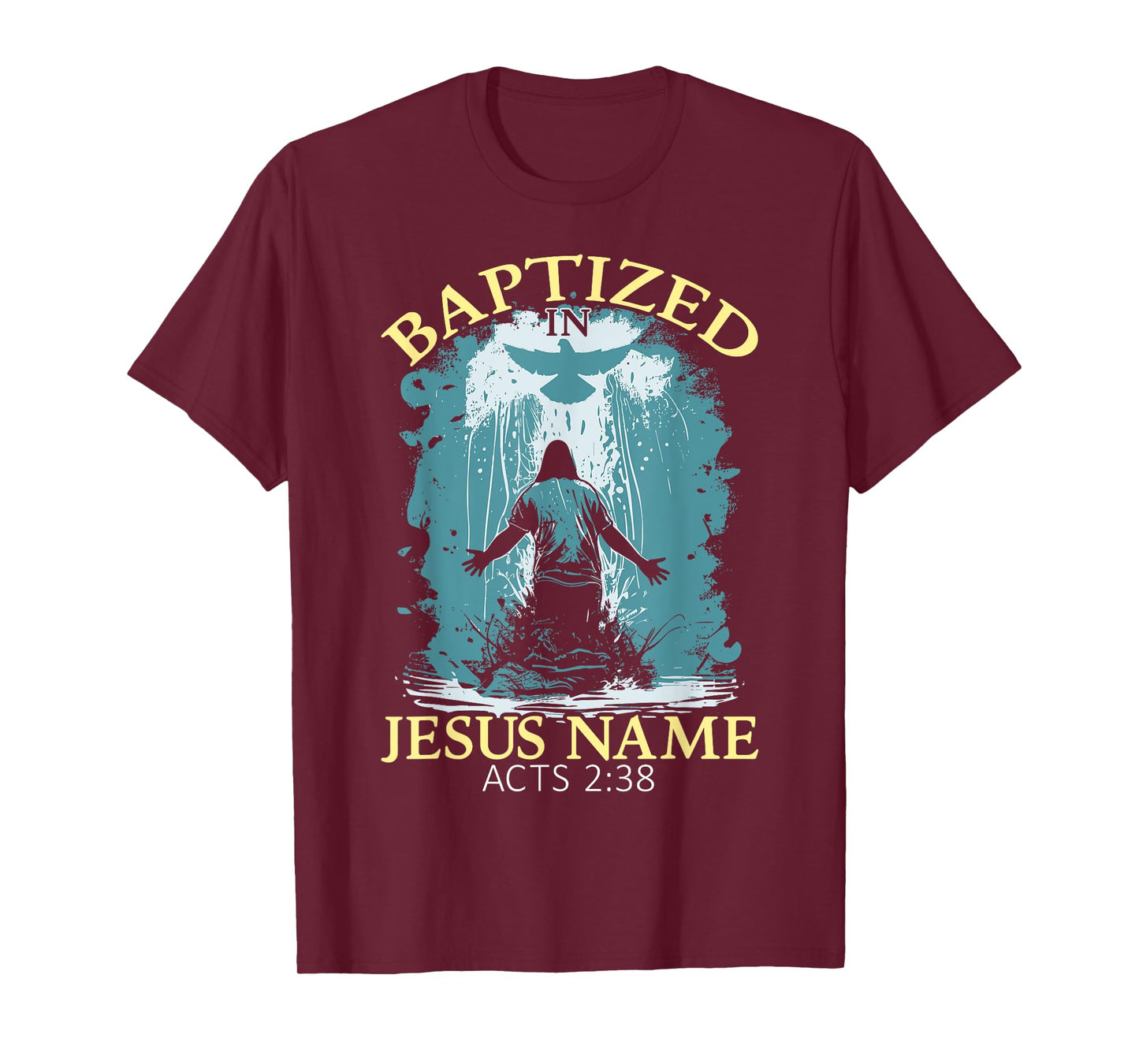 Baptized In Jesus Name Acts 2:38 Water Baptism Christian T-Shirt