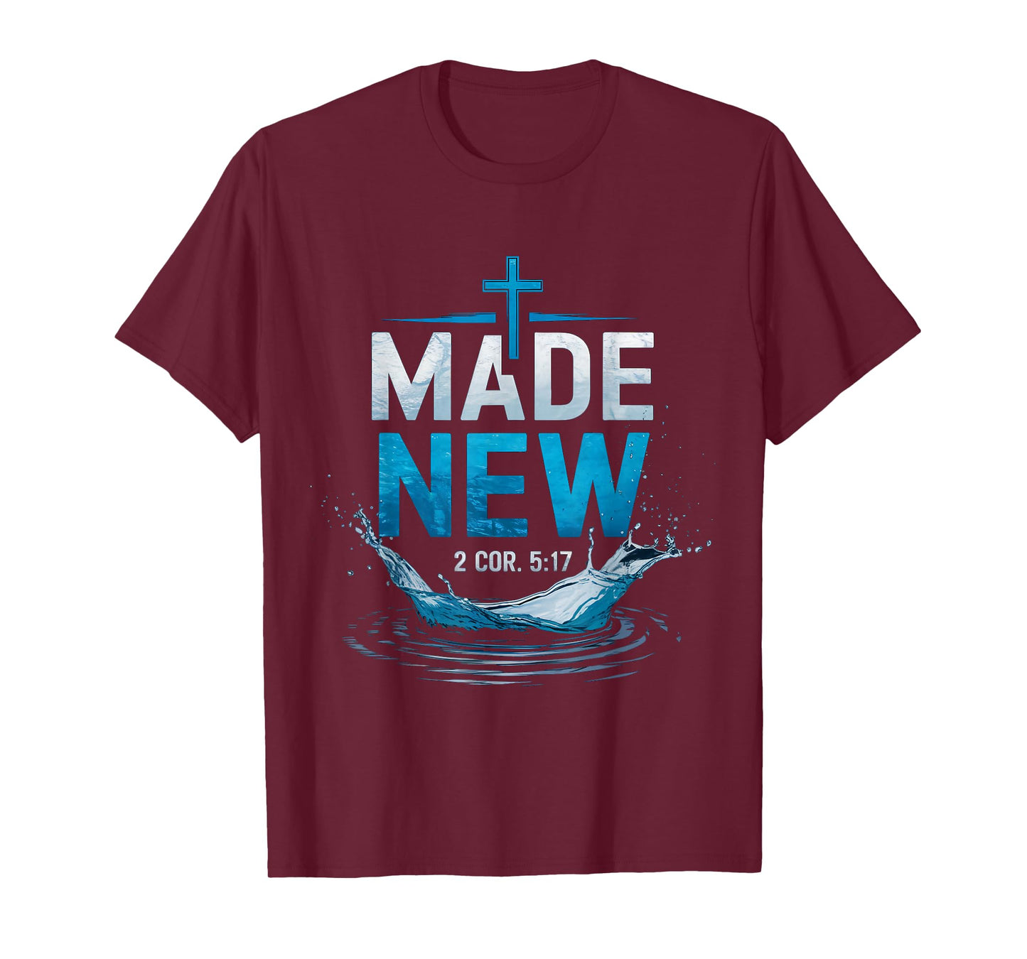 Made Water Baptism Bible Verse Christian Baptized T-Shirt
