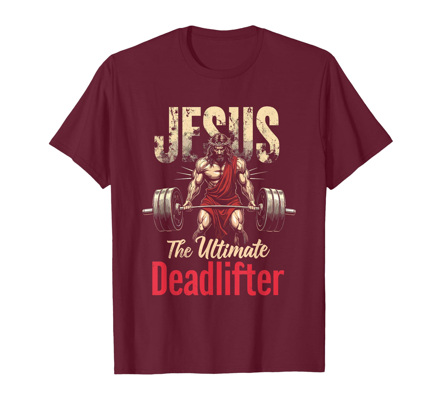 Funny Christian Workout Gym Jesus The Ultimate Deadlift T-Shirt