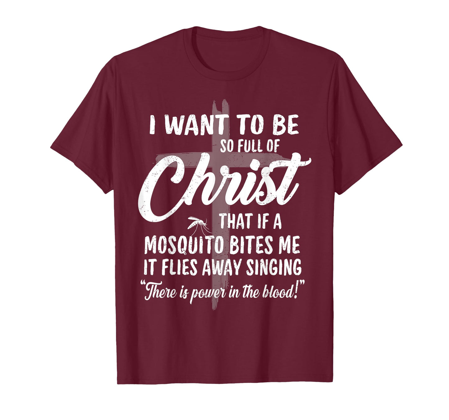 Funny Christians Full of Christ Mosquito Power in The Blood T-Shirt