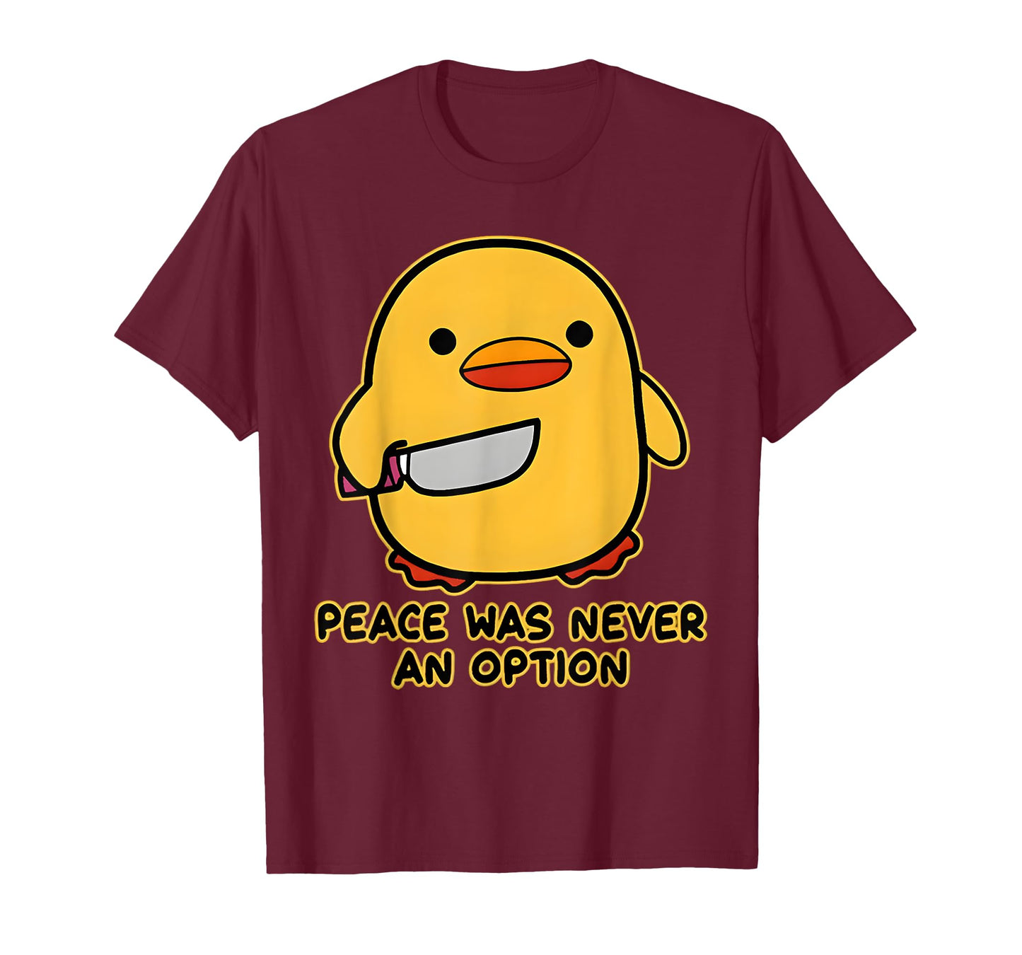 Peace Was Never An Option Funny Duck Meme Quotes Sayings T-Shirt