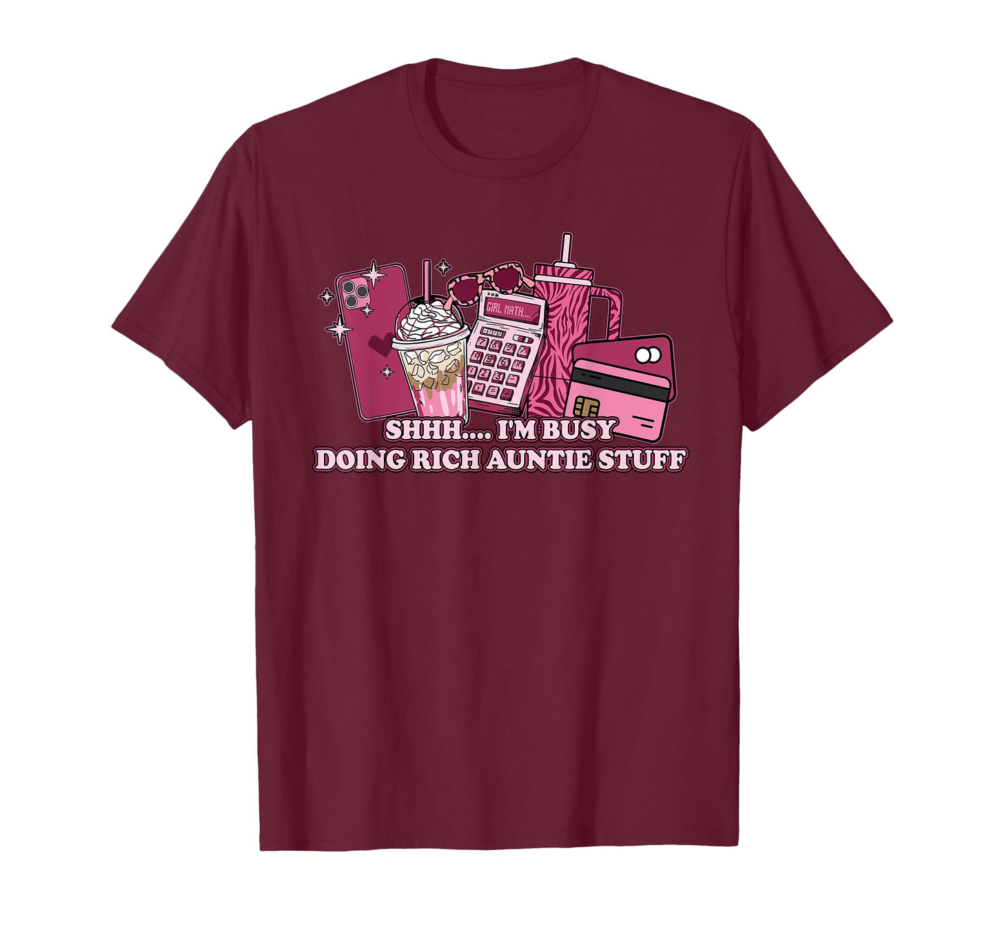 Shhh I Am Busy Doing Rich Auntie Stuff Funny Quote T-Shirt