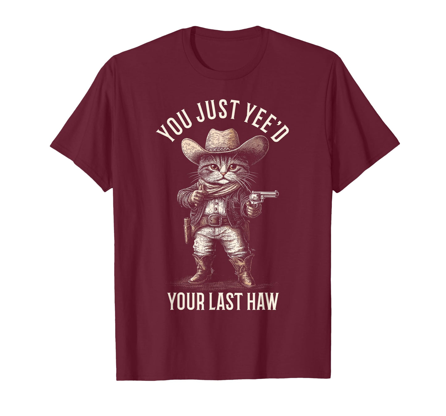 Cowboy Cat You Just Yee'd Your Last Haw Funny Cute Kitten T-Shirt