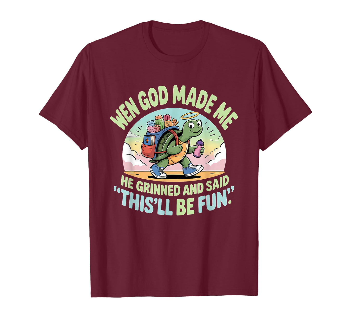When God Made Me He Grinned and Said Funny Turtle Teachers T-Shirt