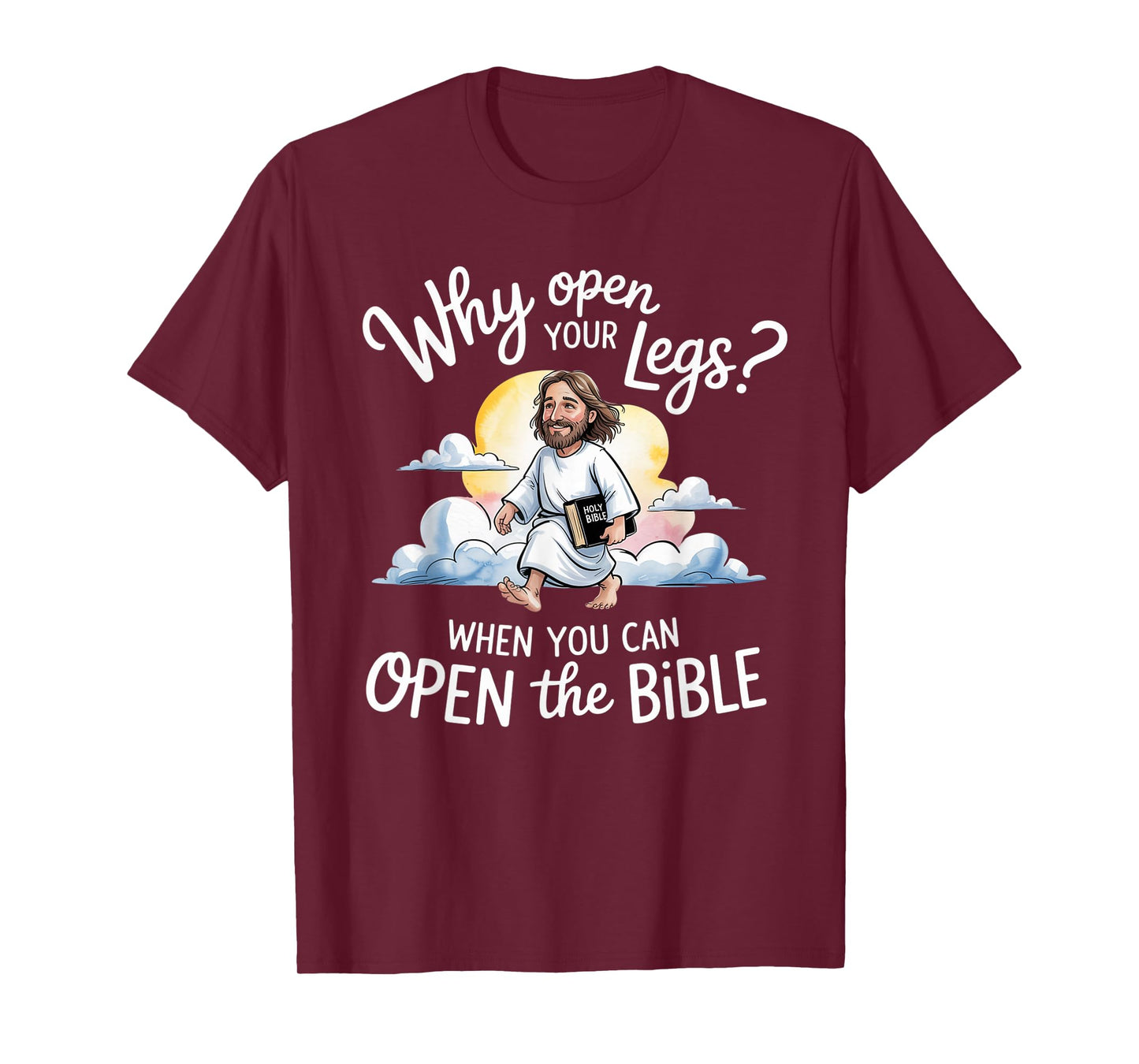 Groovy Jesus Why Open Your Legs When You Can Open The Bible T-Shirt