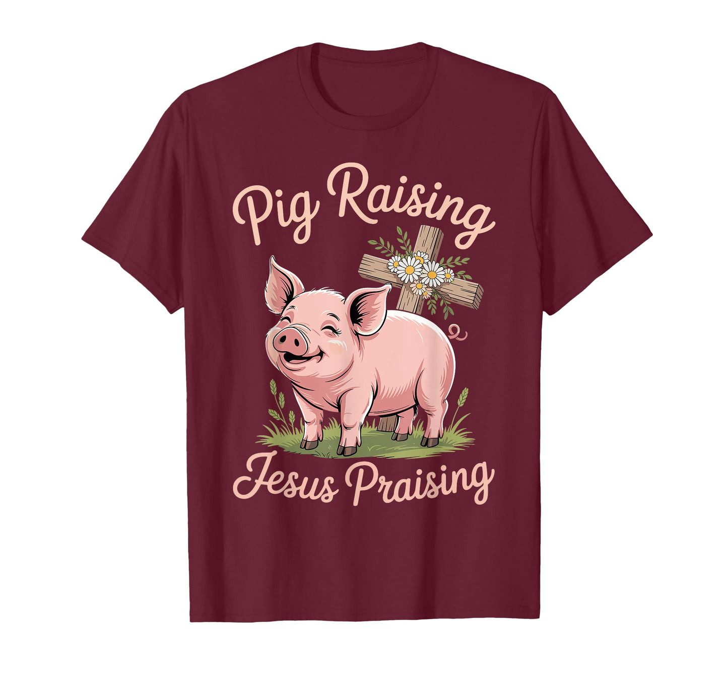 Pig Raising Jesus Praising Faith Rustic Farm T-Shirt