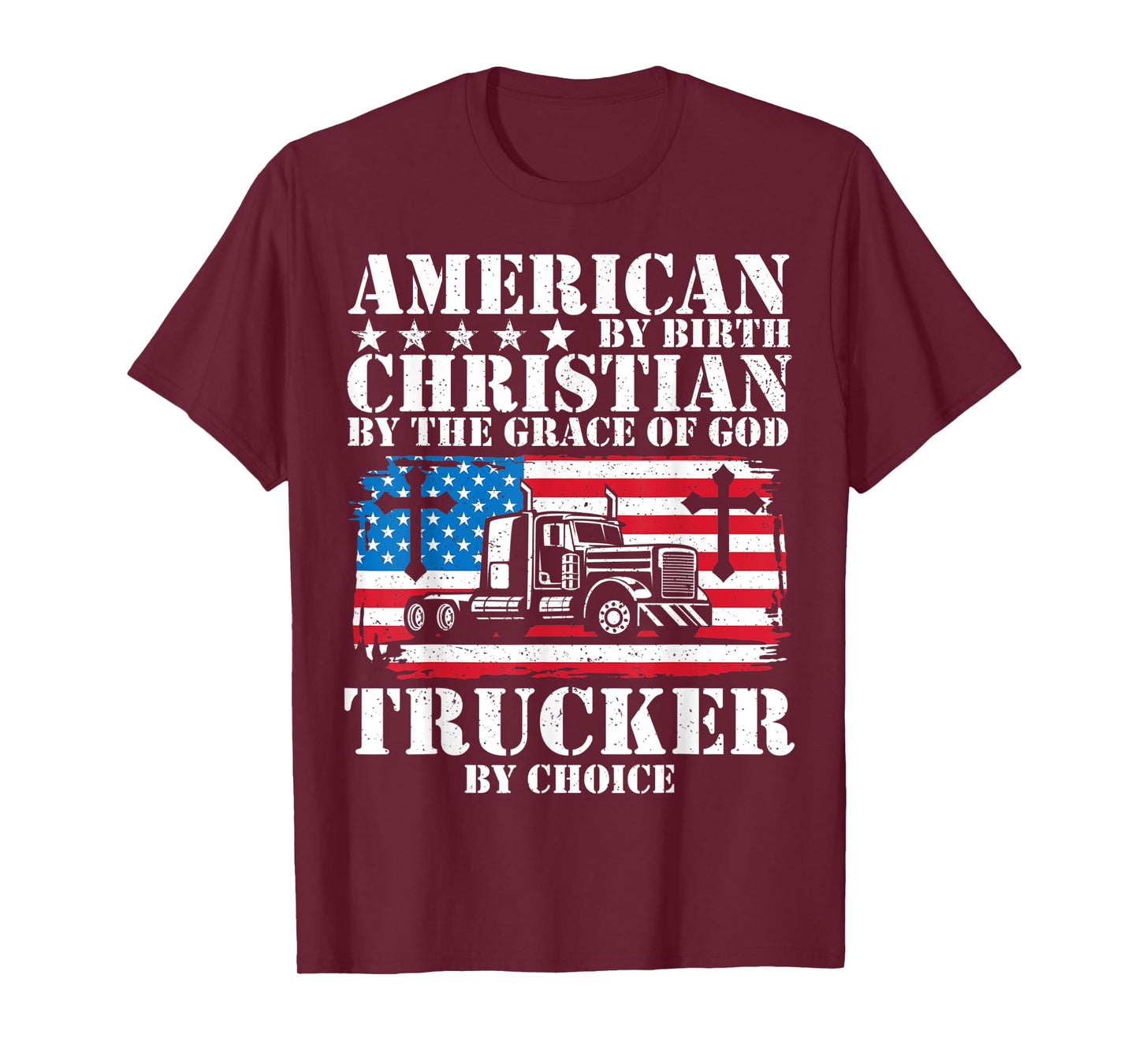 American By Birth Christian The Grace Of God Trucker Choice T-Shirt