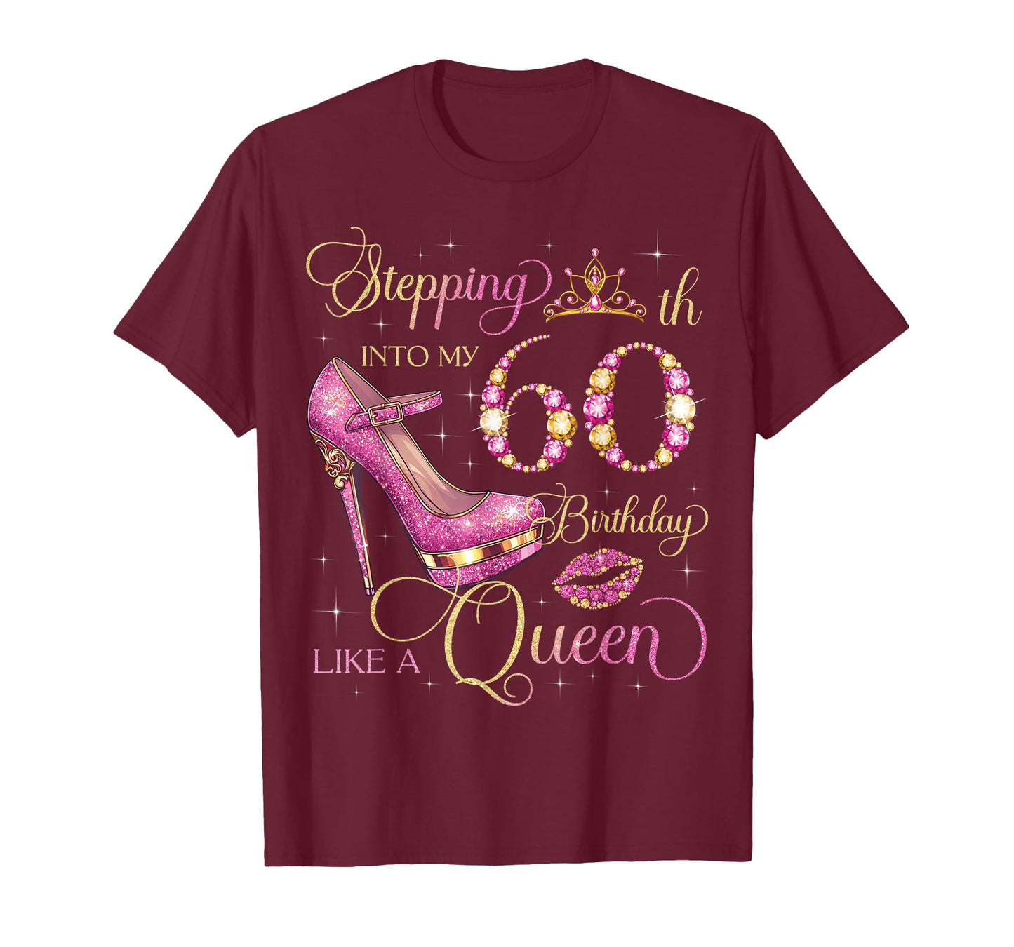 Stepping Into My 60th Birthday Like Queen 60 Years Old Woman T-Shirt