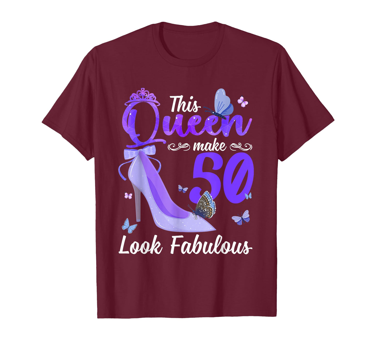 This Queen Makes 50 Look Fabulous 50th Birthday High Heels T-Shirt