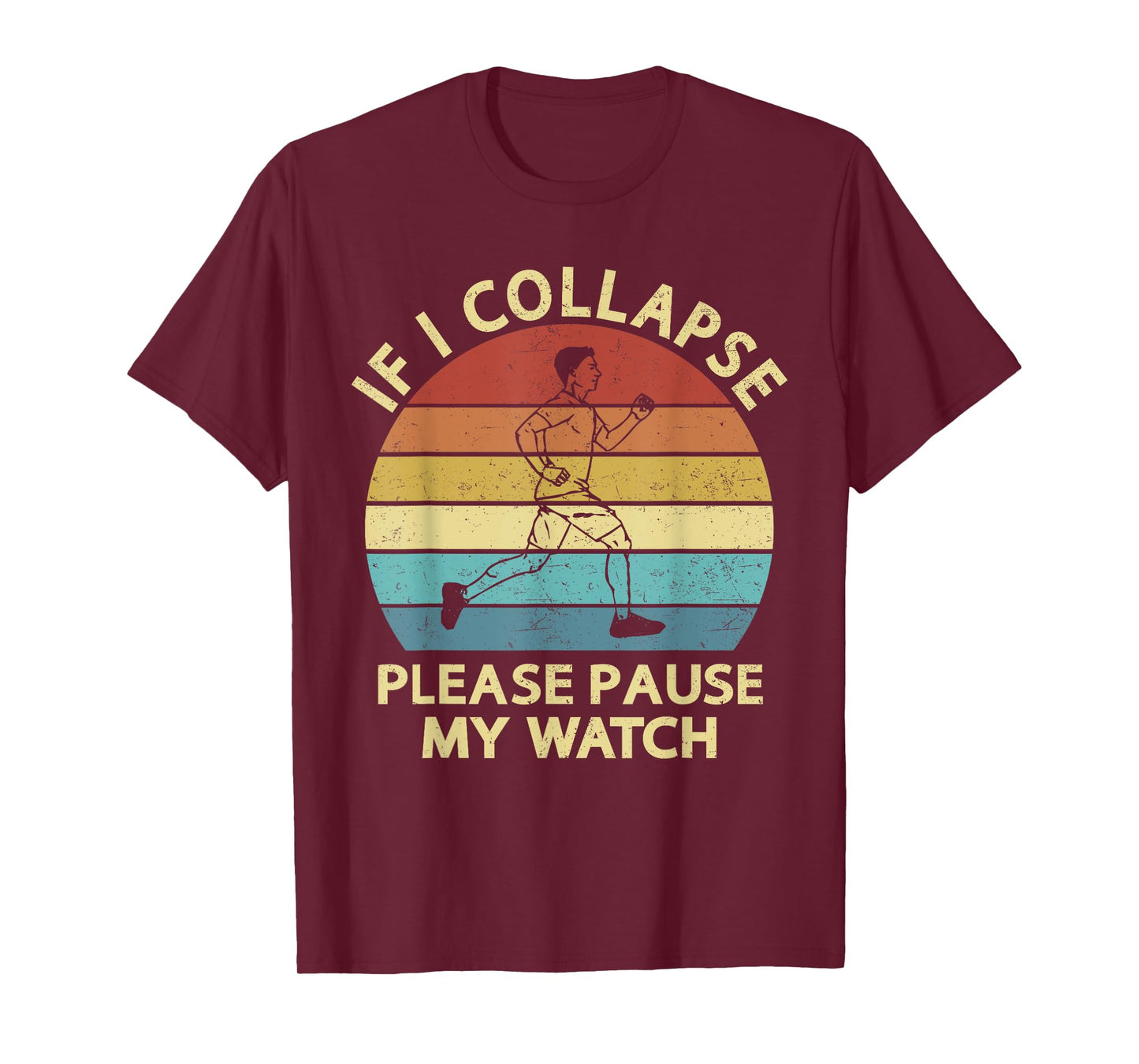 If I Collapse Please Pause My Watch Funny Running Quote T-Shirt