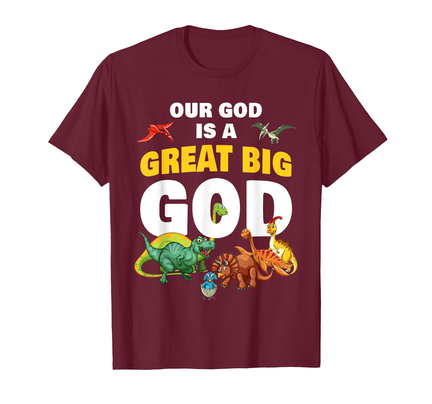 Our GOD is a Great Big GOD – Christian Faith Kids Dinosaur T-Shirt