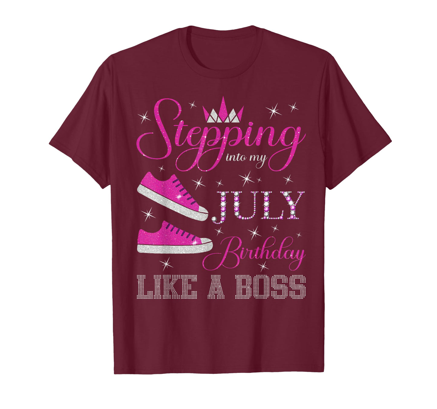 Stepping Into My July Birthday Like a Boss July B-day Party T-Shirt