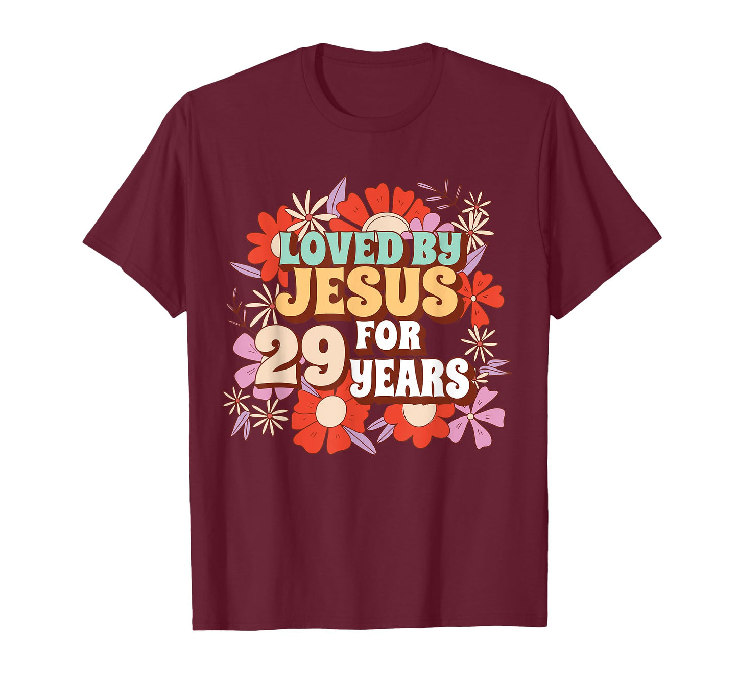 Loved By Jesus For 29 Years 29th Birthday Christian Theme T-Shirt