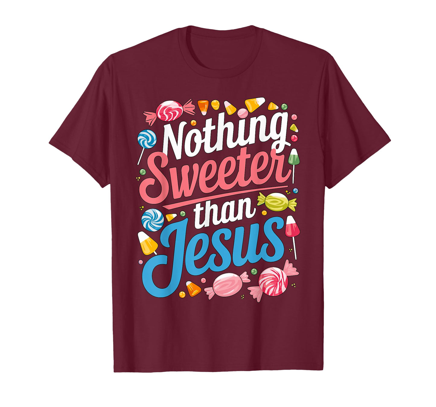 Nothing Sweeter than Jesus Christian Candy T-Shirt