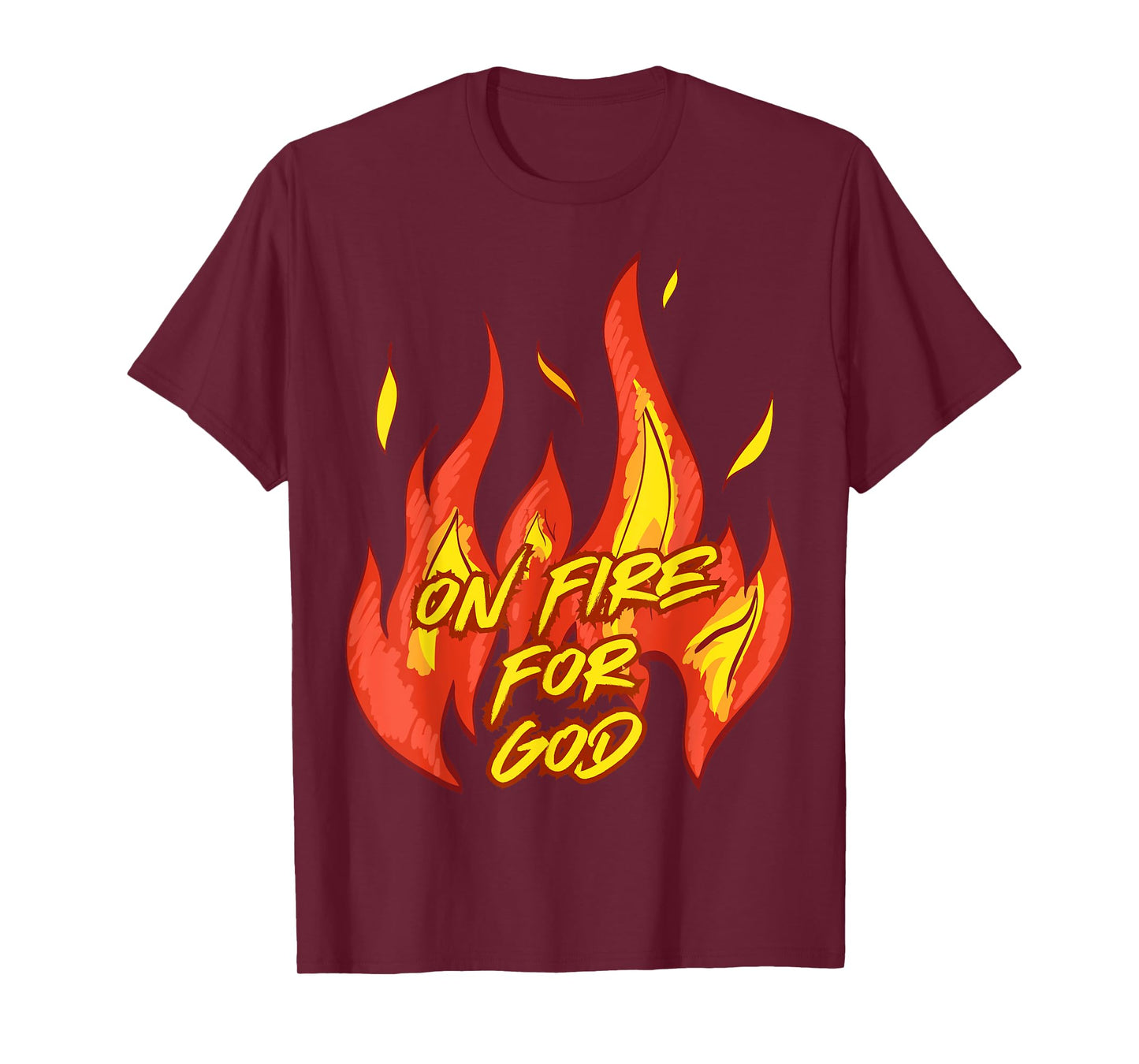 On Fire For God Church Inspirational Christian Faith & Hope T-Shirt
