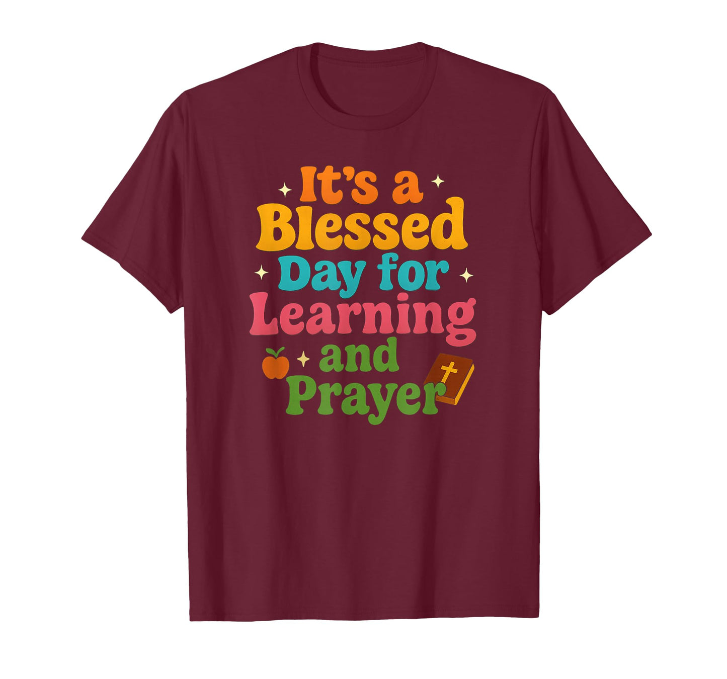 It's a Blessed Day Learning & Prayer Love Teach Best Teacher T-Shirt