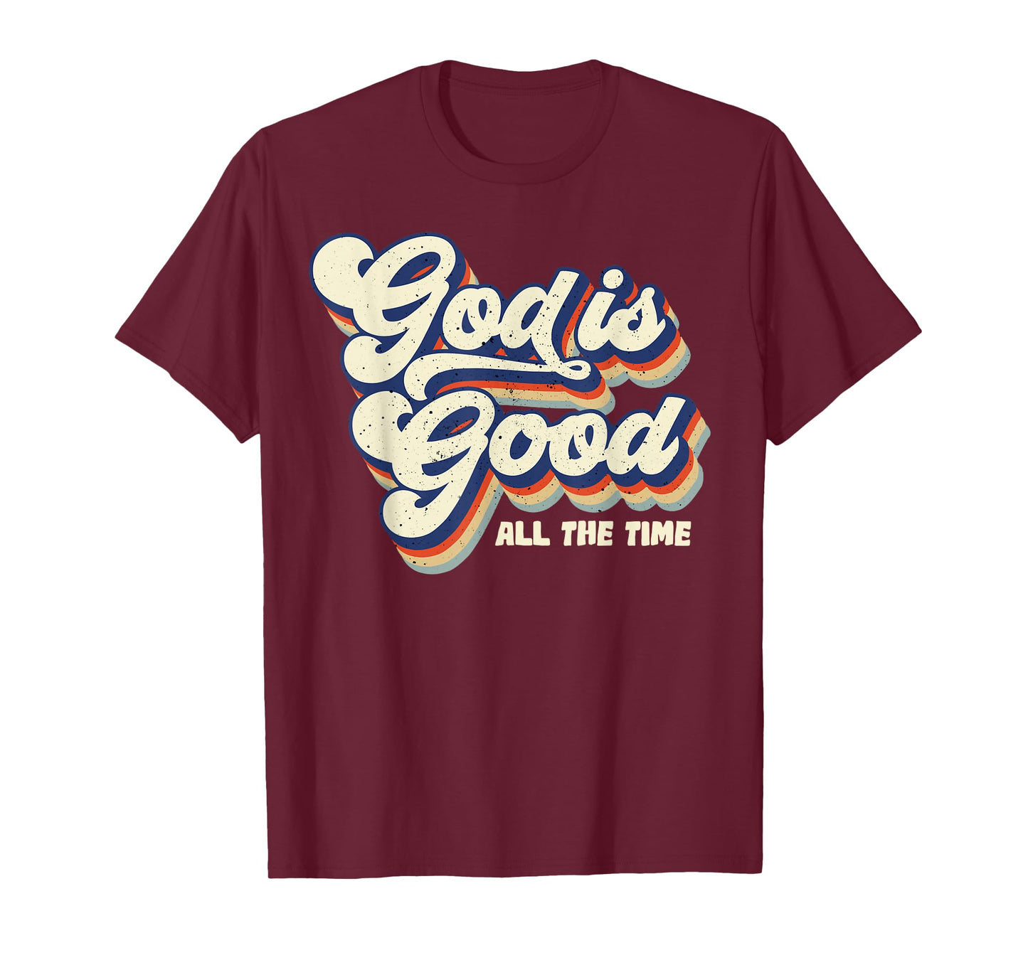 God Is Good All The Time Retro Vintage T-Shirt