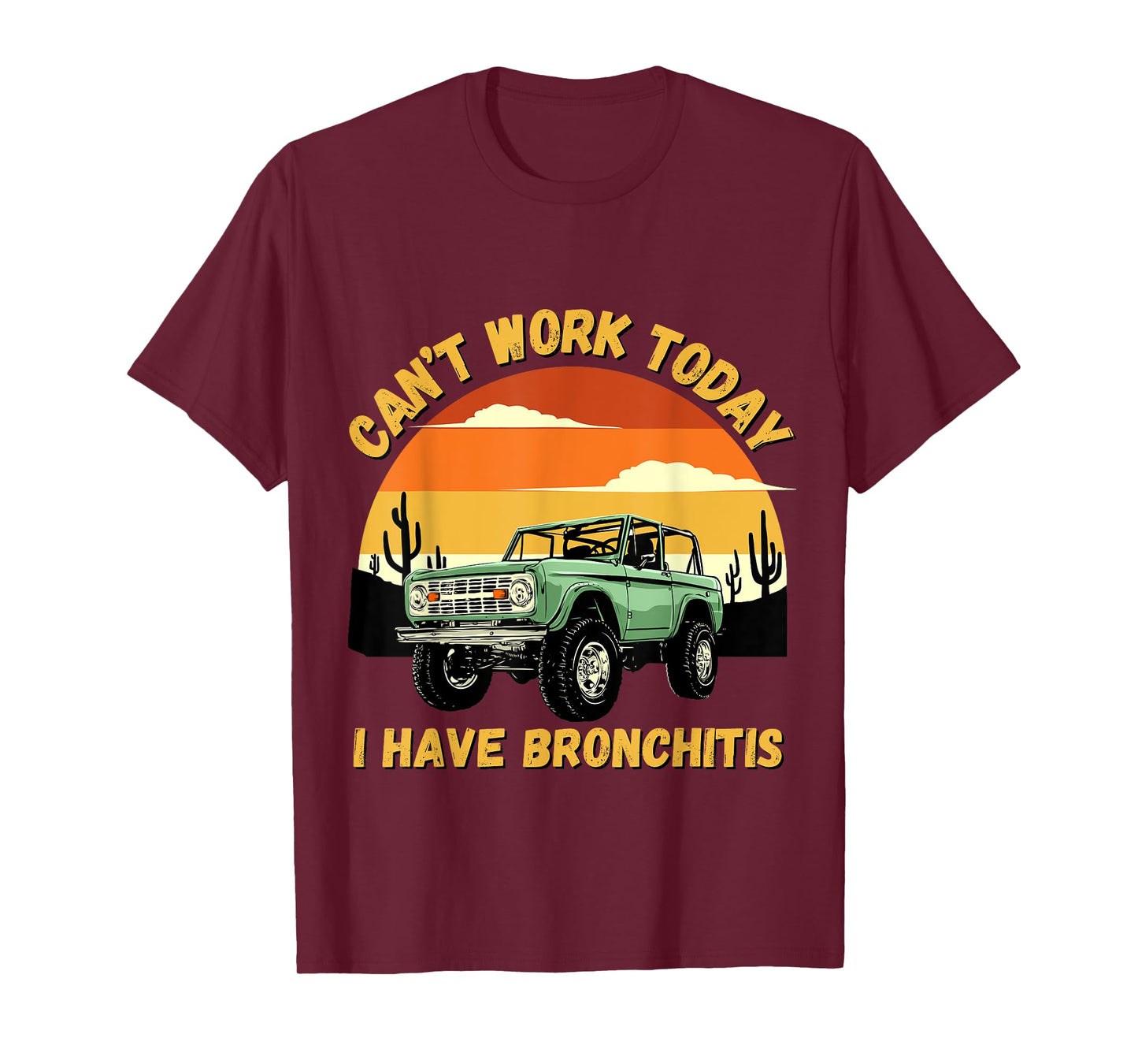 Funny Quotes Can’t Work Today I Have Bronchitis T-Shirt