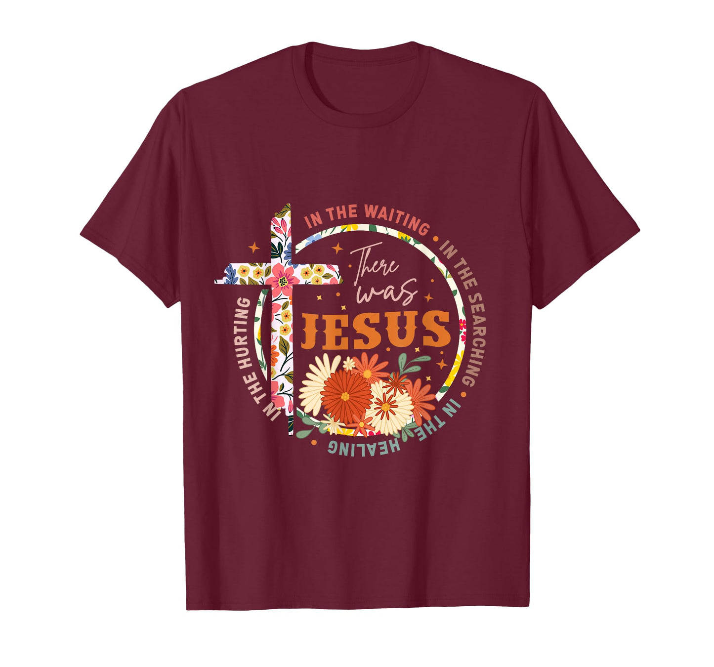 In The Waiting In The Searching There Was Jesus Christian T-Shirt
