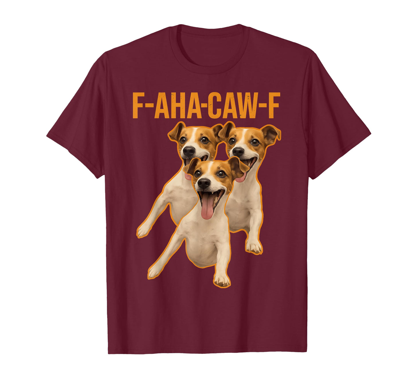 HUGvyn Funny Dog F-AHACAW-F Humor Quote Laughing Dog Meme T-Shirt