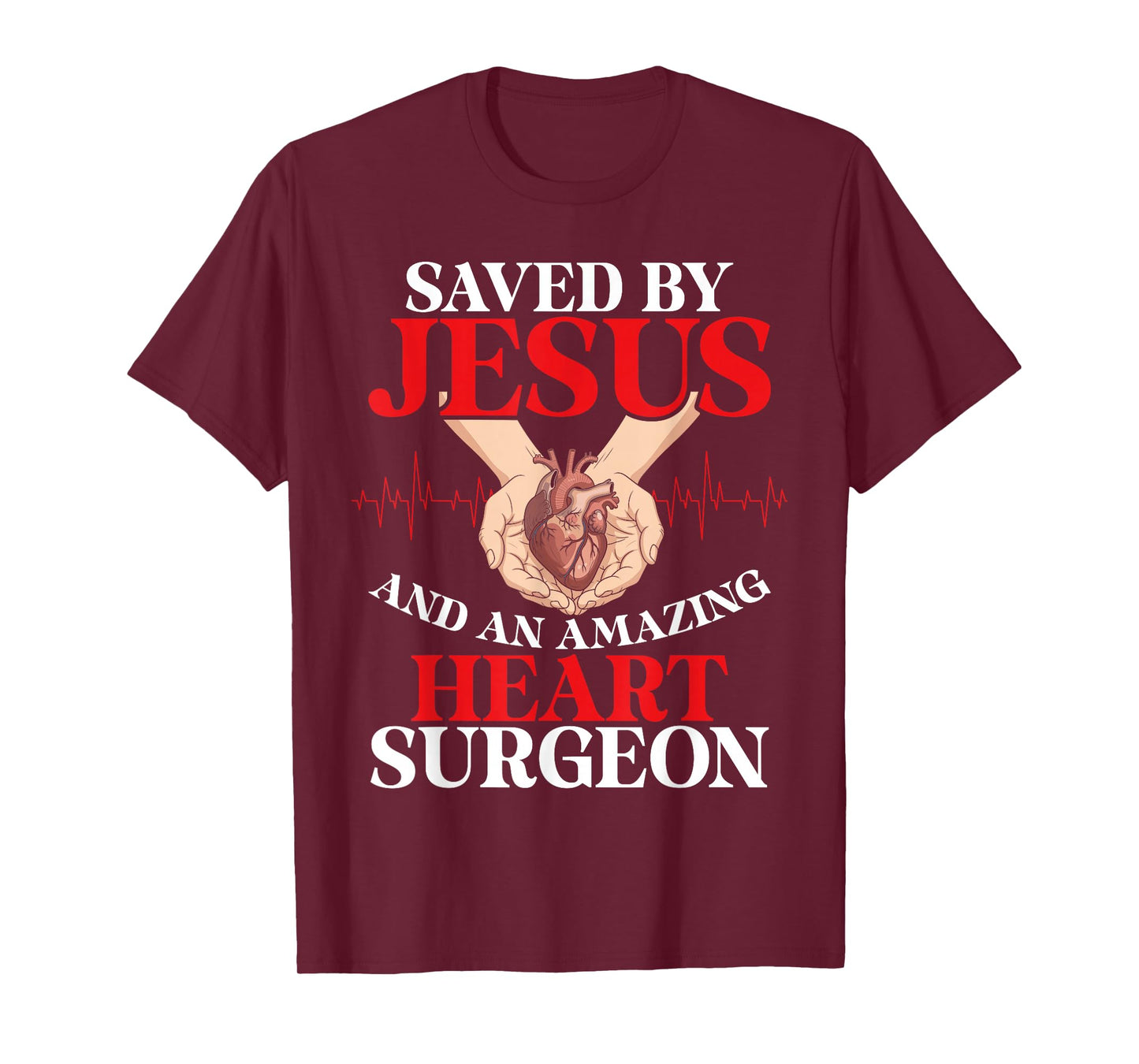 Saved by Jesus Amazing Heart Surgeon Medical Heart Patient T-Shirt