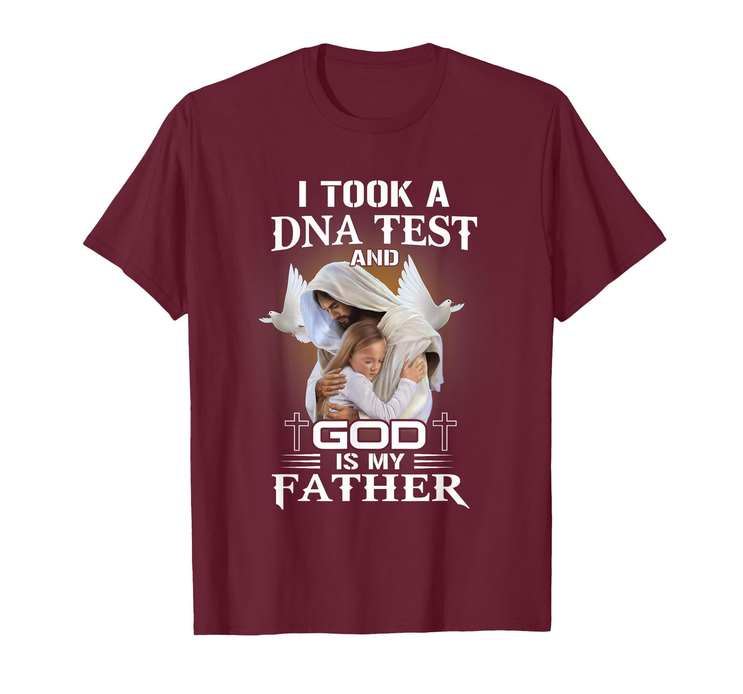I Took DNA Test God Is My Father Christian Faith Jesus God T-Shirt