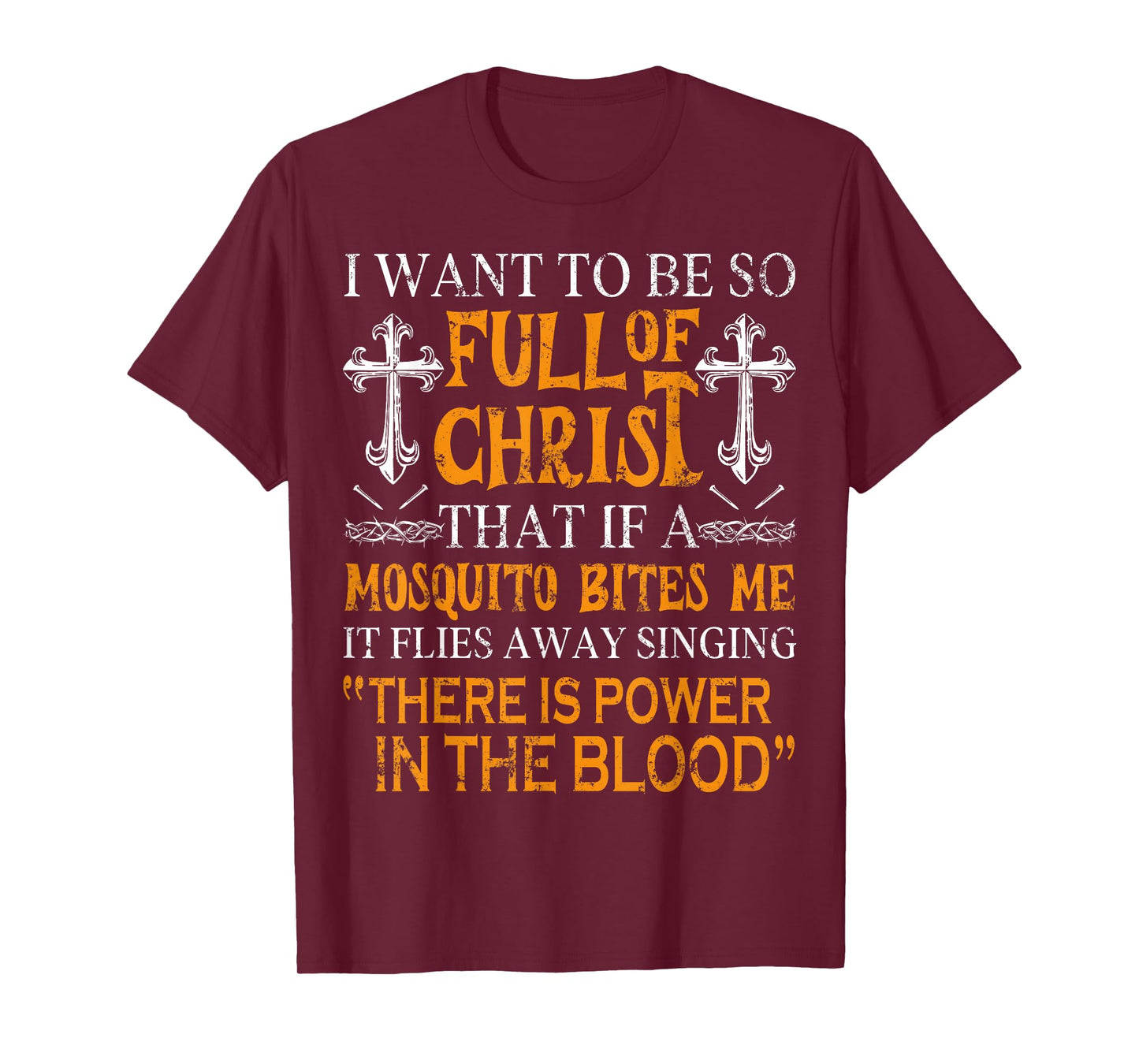 I Want to Be So Full of Christ Funny Christian Prayer T-Shirt