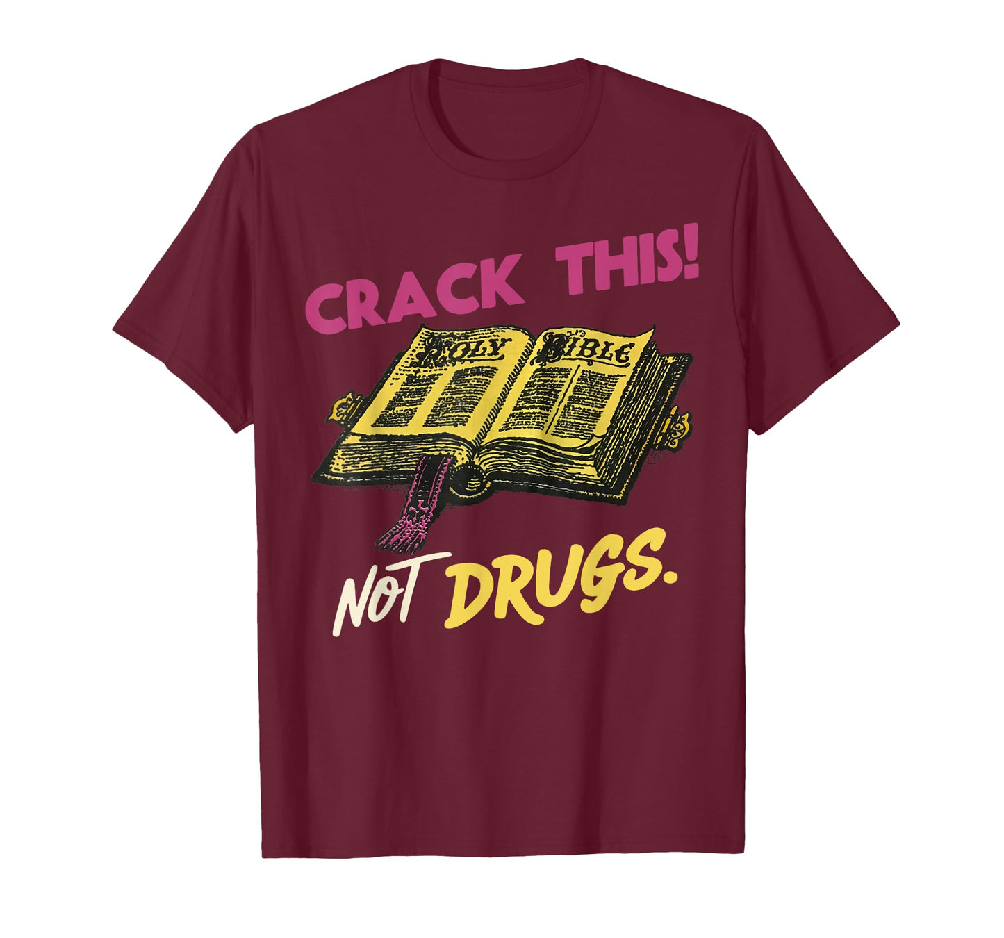 Crack This Not Drugs Holy Bible Christian God T-Shirt
