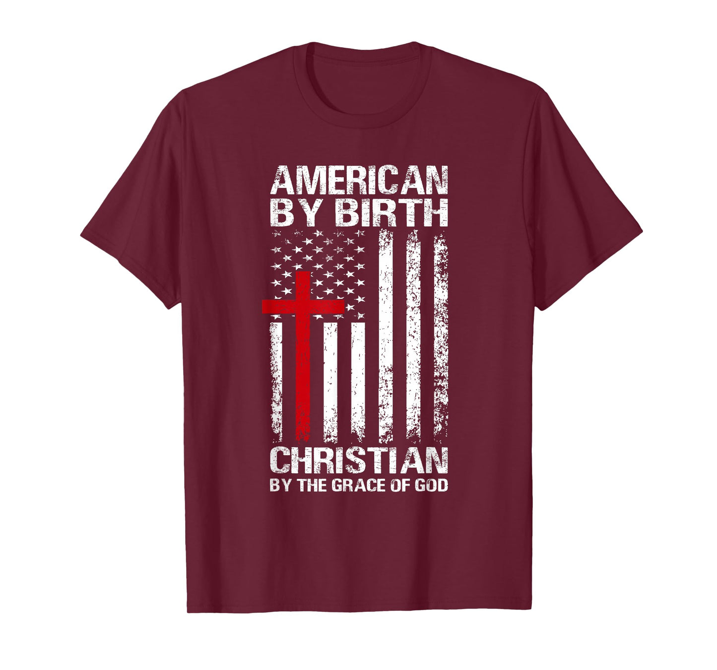 American by Birth Christian by The Grace of God Patriotic T-Shirt